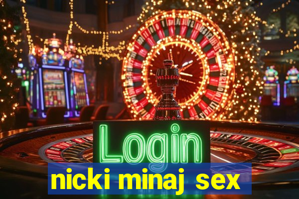 nicki minaj sex